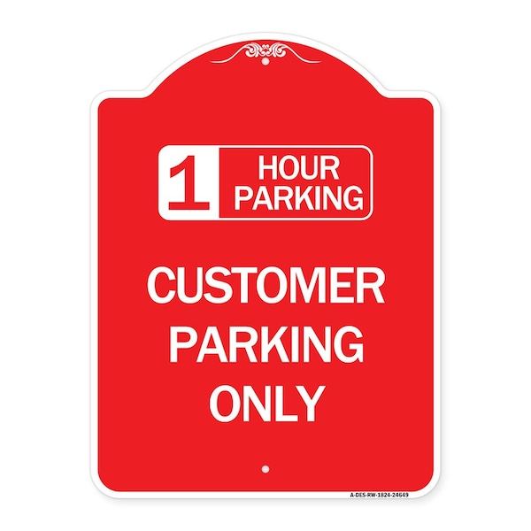 1 Hour Parking Customer Parking Only, Red & White Aluminum Sign, 18" x 24", RW-1824-24649